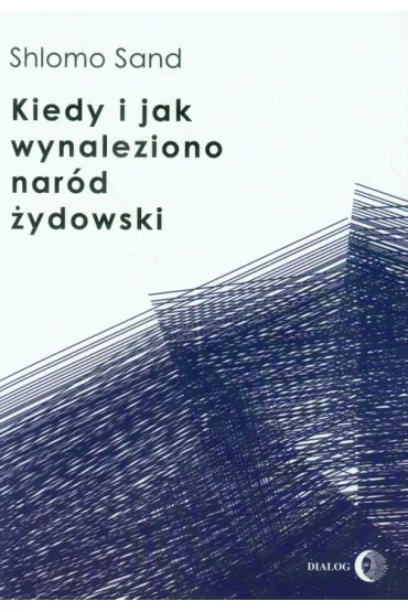 Kiedy i jak wynaleziono narod �ydowski - Sand Shlomo