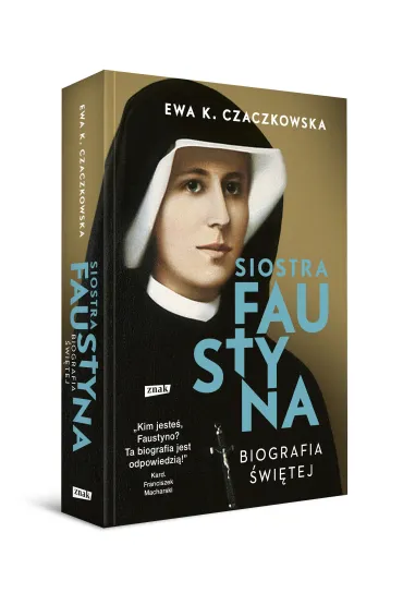 Siostra Faustyna. Biografia �wi�tej (2022) - Ewa K. Czaczkowska