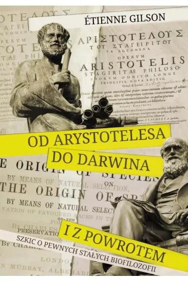 Od Arystotelesa do Darwina i z powrotem - Gilson Etienne