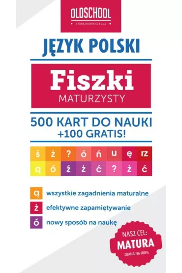 Jezyk polski. Fiszki maturzysty 500+100 - Izabela Galicka, Pawe� Pokora
