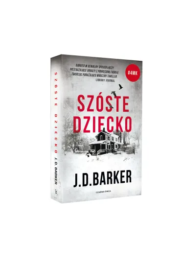 Sz�ste dziecko. Trylogia 4MK. Tom 3 - J. D. Barker