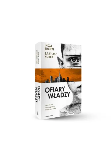 Ofiary w�adzy - Bartosz  Kurek, Inga Ergen