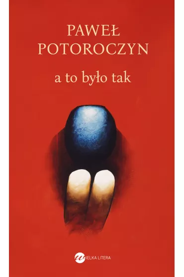 eBook A to by�o tak mobi epub - Pawe� Potoroczyn