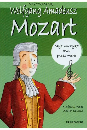 Nazywam si� wolfgang amadeusz mozart - Meritxell Marti, Xavier Salomo