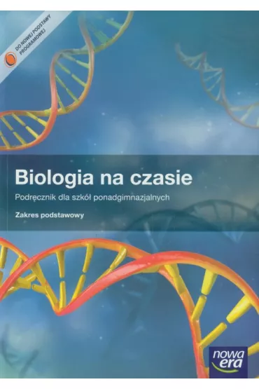 Biologia na czasie. Podr�cznik dla szk� ponadgimnazjalnych. Zakres podstawowy - Emilia Bonar, Stanis�aw Czachorowski, Weronika Krzeszowiec-Jele�