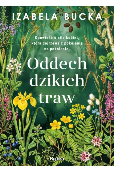 Oddech dzikich traw - Izabela  Bucka