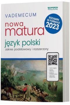 Matura 2023. Język polski. Vademecum. Zakres podstawowy i rozszerzony