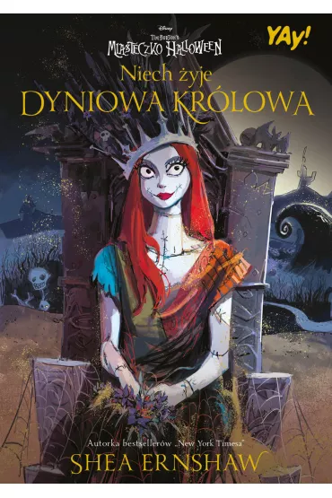 Niech �yje Dyniowa Kr�lowa. Miasteczko Halloween Tima Burtona. Tom 1 - Shea Earnshaw
