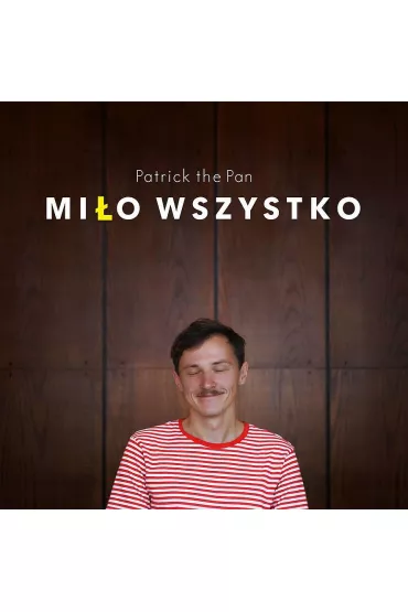 Mi�o wszystko CD - Patrick  The Pan