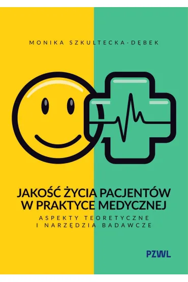 Jako�� �ycia pacjent�w w praktyce medycznej - Monika  Szkultecka-D�bek