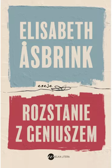 Rozstanie z geniuszem - Elisabeth Asbrink