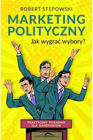 Marketing polityczny jak wygra� wybory - Robert St�powski
