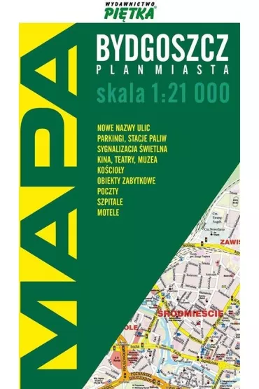 Bydgoszcz 1:21 000 plan miasta PI�TKA - Katarzyna Zychla