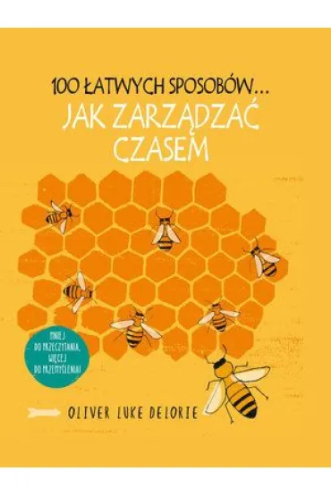 100 �atwych sposob�w... Jak zarz�dza� czasem - Oliver Luke  Delorie
