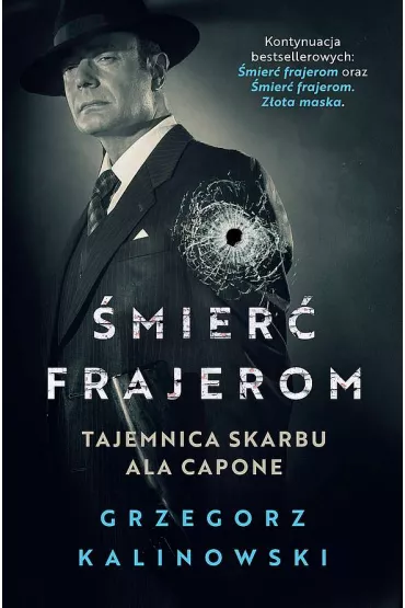 Tajemnica skarbu Ala Capone. �mier� frajerom. Tom 3 - Grzegorz Kalinowski