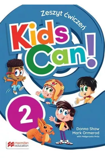 Kids Can! 2. Zeszyt �wicze� + kod do narz�dzi cyfrowych - Donna Shaw, Ma�gorzata Mr�z, Mark Ormerod