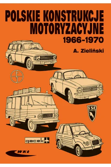 Polskie konstrukcje motoryzacyjne 1966-1970 - Andrzej Zieli�ski