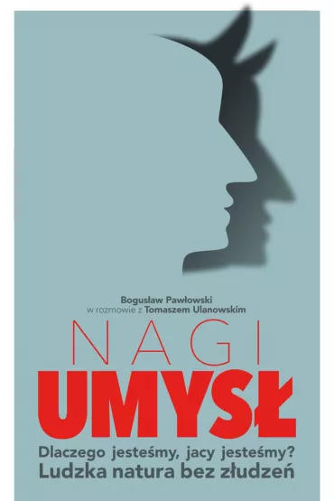 Nagi umys� - Bogus�aw Paw�owski, Bogus�aw Prof Paw�owski, Tomasz Ulanowski