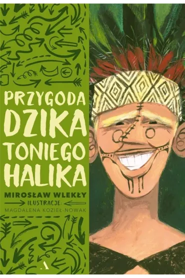 Przygoda dzika Toniego Halika - Miros�aw Wlek�y, Magdalena Kozie�-Nowak