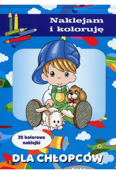 Dla ch�opc�w. Naklejam i koloruj� - Aleksander Ma�ecki