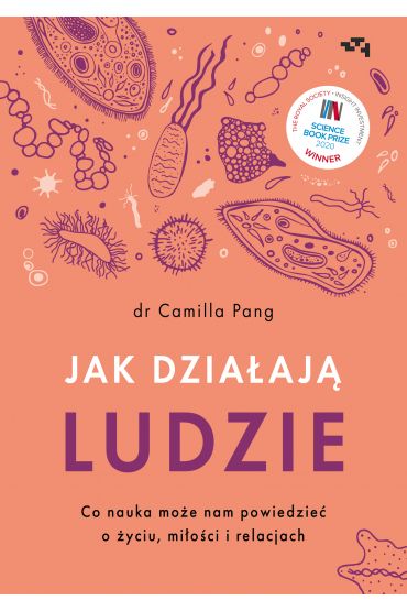 Jak działąją ludzie. Co nauka może nam powiedzieć o życiu, miłości i relacjach