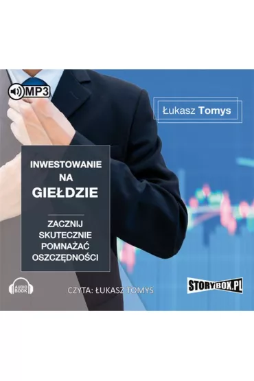 Audiobook Inwestowanie na gie�dzie zacznij skutecznie pomna�a� oszcz�dno�ci CD - �ukasz Tomys