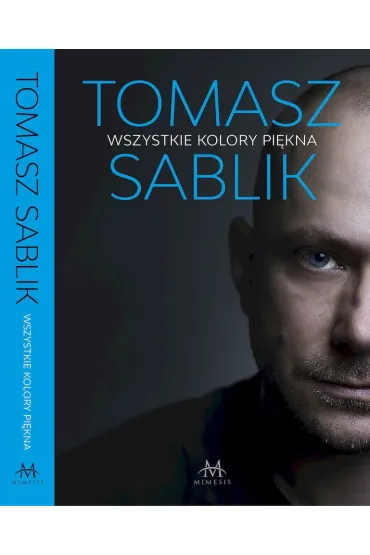 Wszystkie kolory pi�kna - Tomasz Sablik