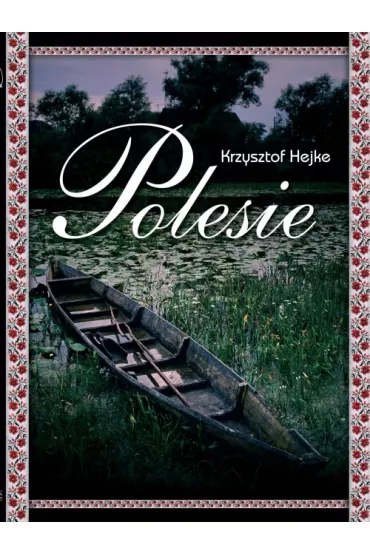 Polesie - Krzysztof Hejke