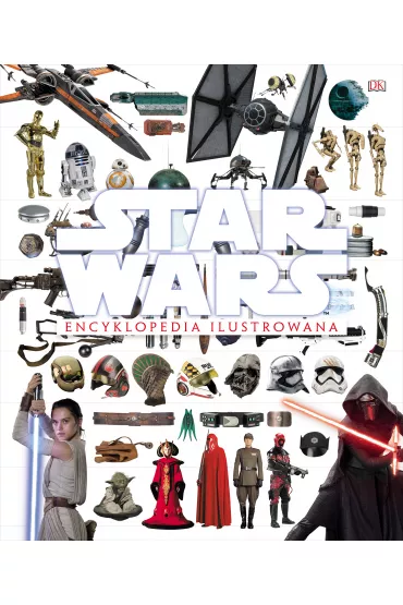 Star Wars. Encyklopedia ilustrowana - Adam Bray, Cole Horton, Tricia Baar