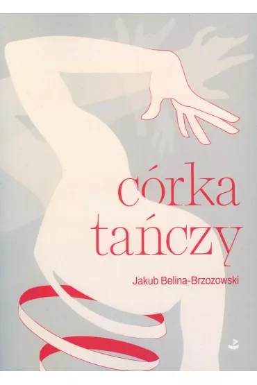 C�rka ta�czy - Jakub Belina-Brzozowski