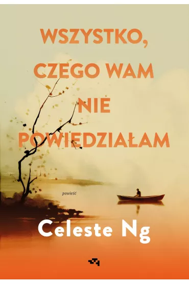 Wszystko, czego wam nie powiedzia�am - Celeste Ng