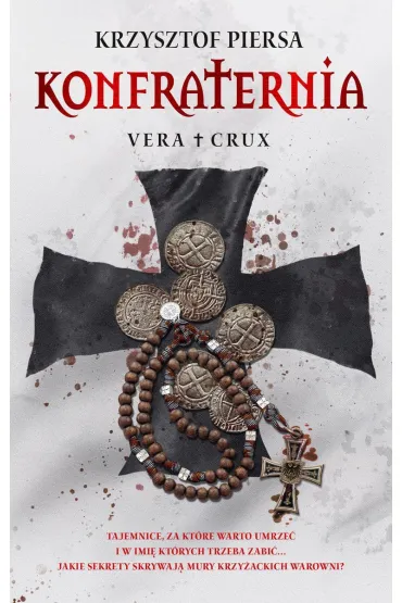 Konfraternia. Vera Crux. Tom 1 (ilustrowane brzegi) - Krzysztof Piersa