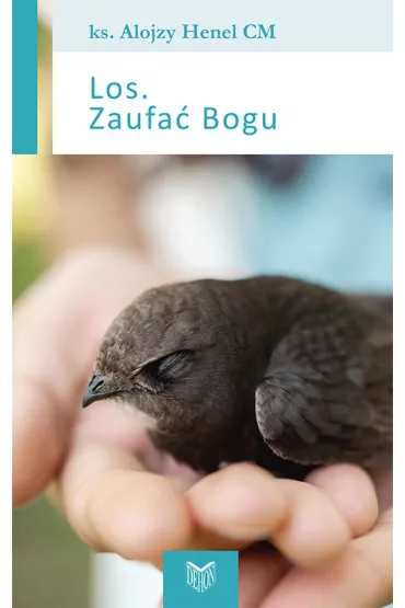 Los. Zaufa� Bogu - Alojzy Henel