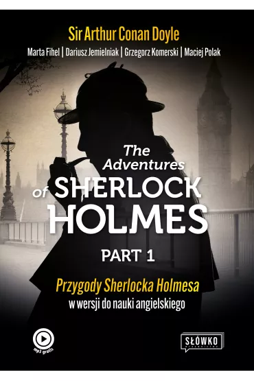 The Adventures of Sherlock Holmes. Part 1. Przygody Sherlocka Holmesa w wersji do nauki angielskiego - Artur Conan Doyle, Dariusz Jemielniak, Marta Fihel