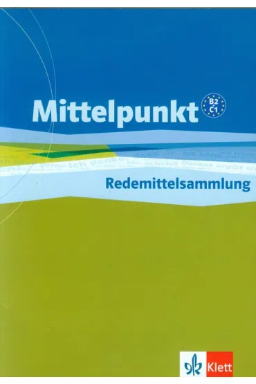 Mittelpunkt b2/C1 Redemittelsammlung