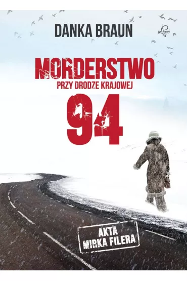 Morderstwo przy drodze krajowej 94 akta mirka filera - Danka Braun