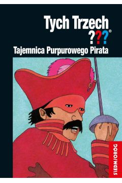 Tajemnica Purpurowego Pirata. Przygody Trzech Detektyww. Tom 27