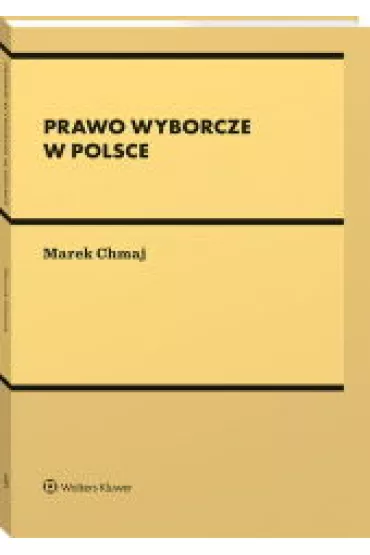Prawo wyborcze w Polsce - Marek Chmaj