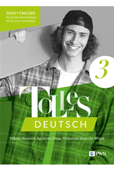 Tolles Deutsch 3. Zeszyt �wicze� do j�zyka niemieckiego dla liceum i technikum - Agnieszka Sibiga, El�bieta Reymont, Ma�gorzata Jezierska-Wiejak