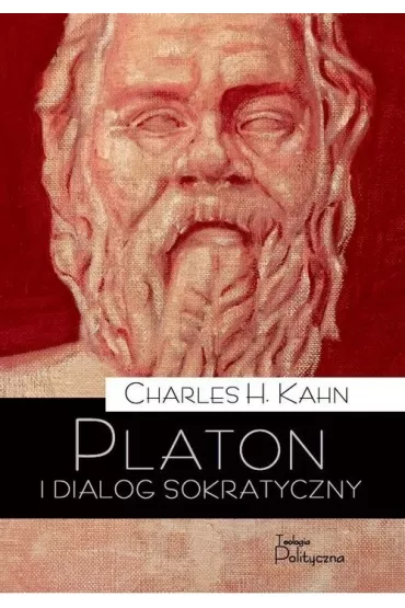 Platon i dialog sokratyczny wykorzystanie literackiej formy na u�ytek filozofii - Charles H Kahn