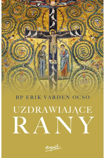 Uzdrawiaj�ce rany - Bp Erik Varden Ocso