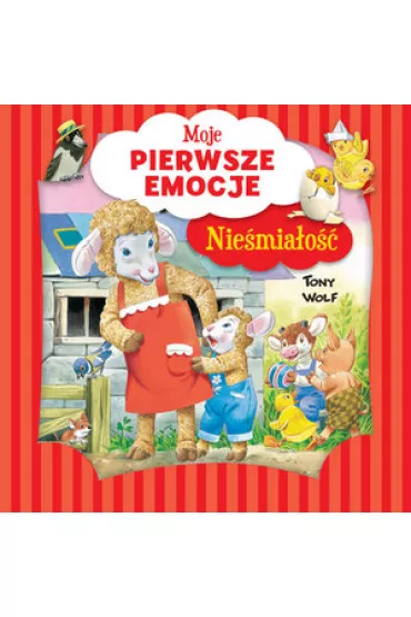 Moje pierwsze emocje. Nie�mia�o�� - Annalisa Lay, Tony Wolf