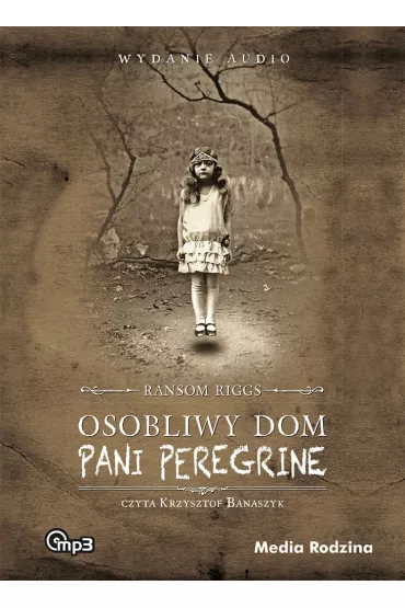 Audiobook Osobliwy dom Pani Peregrine. Pani Peregrine. Tom 1 mp3 - Ransom Riggs