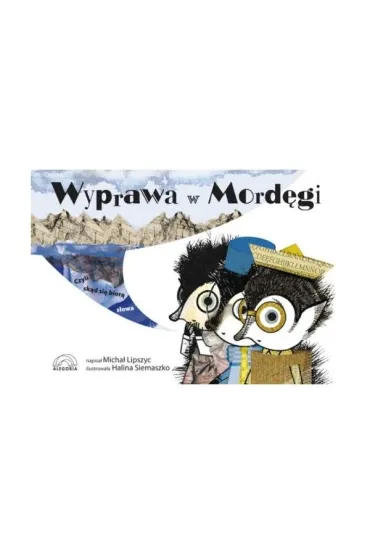 Wyprawa w mord�gi, czyli sk�d si� bior� s�owa - Micha� Lipszyc