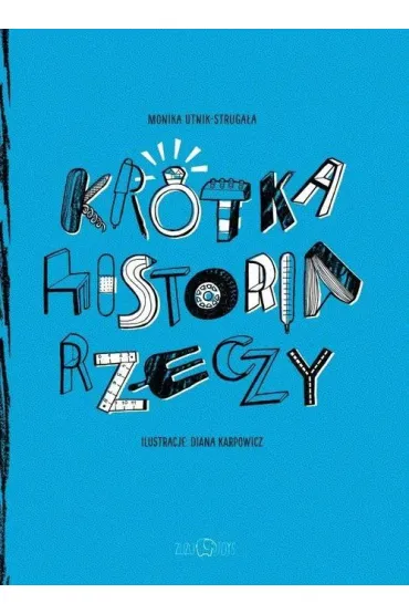 Kr�tka Historia Rzeczy - Monika Utnik-Struga�a