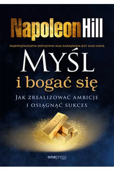 eBook My�l i boga� si�. Jak zrealizowa� ambicje i osi�gn�� sukces pdf mobi epub - Napoleon Hill