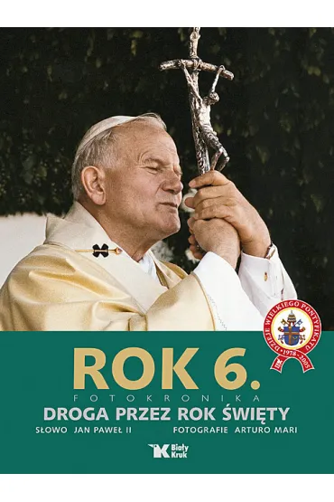 Rok 6. Fotokronika. Droga przez rok �wi�ty - Arturo Mari, Jan Pawe� II
