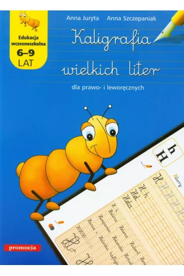 Kaligrafia wielkich liter dla prawo- i lewor�cznych - Anna Juryta, Anna Szczepaniak