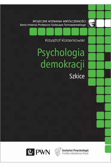 Psychologia demokracji Szkice - Krzysztof Korzeniowski