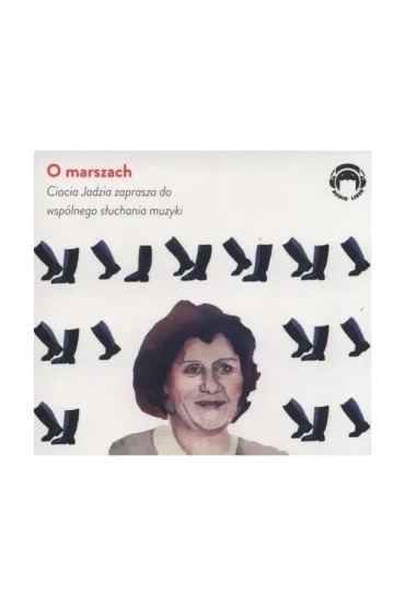 O marszach. Ciocia Jadzia zaprasza do wsp�lnego s�uchania muzyki (CD) - Jadwiga Mackiewicz
